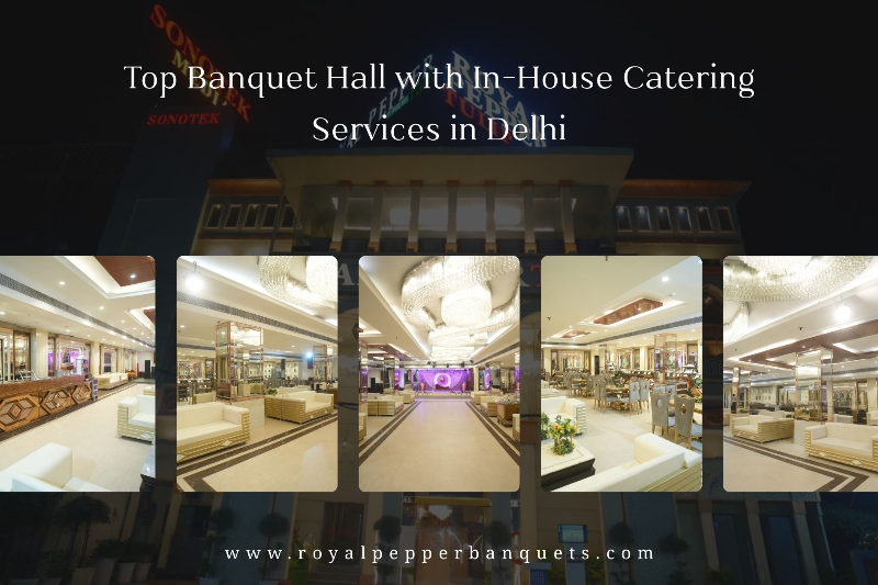 Best banquet hall with catering in Delhi
